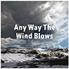 Any Way The Wind Blows  album cover