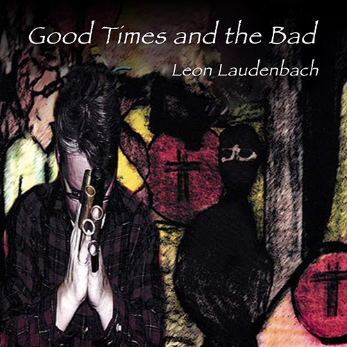 Good Times And The Bad By Leon Laudenbach Royalty Free Music Album Artlist Io