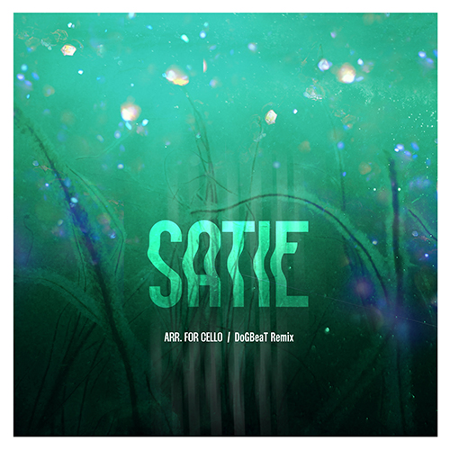 Satie (Arr. for Cello) - DoGBeaT Remix album cover